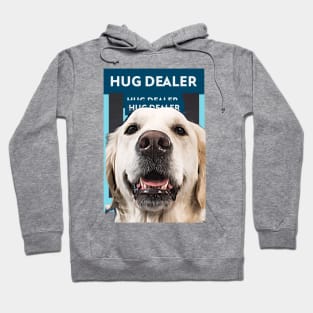 Hug Dealer (retriever dog) Hoodie